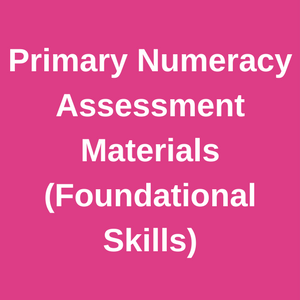 Primary Numeracy Assessment Materials (Foundational Skills) 